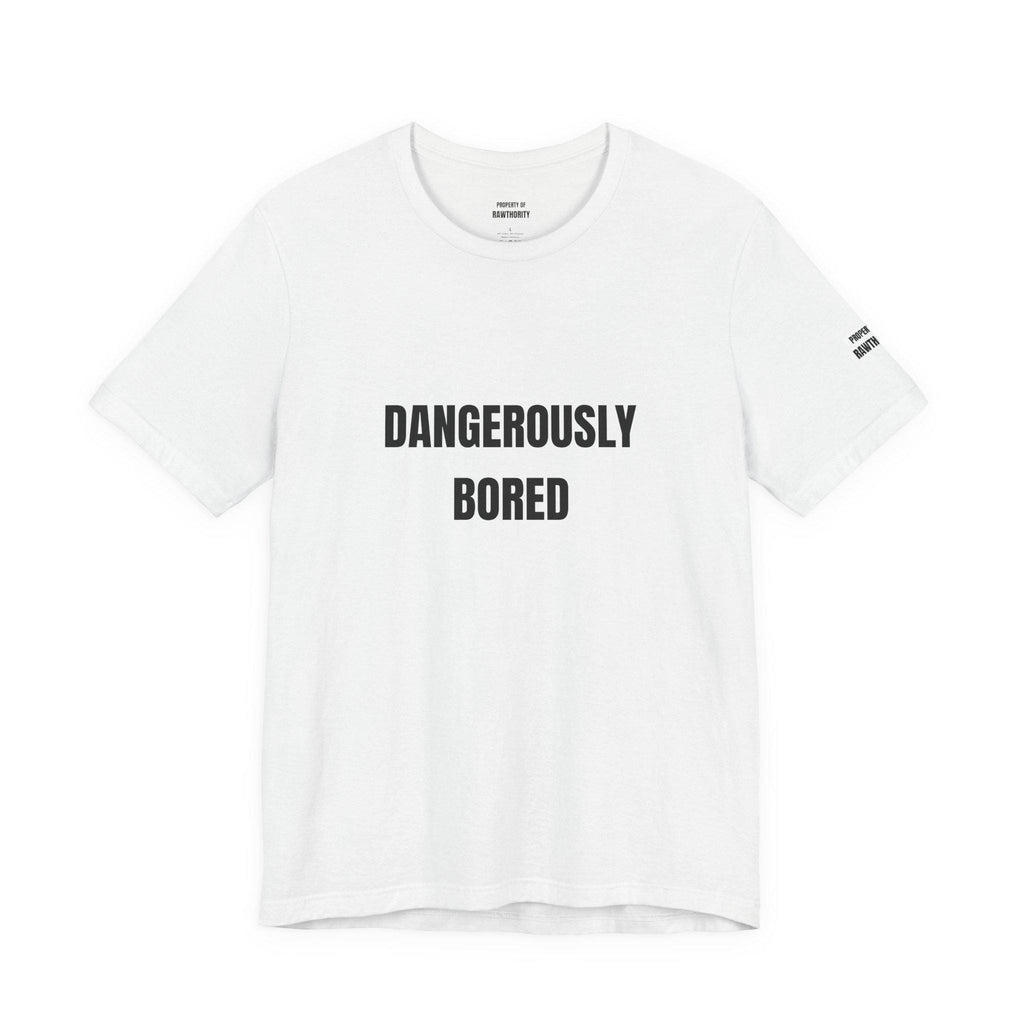 DANGEROUSLY BORED Unisex  Short Sleeve