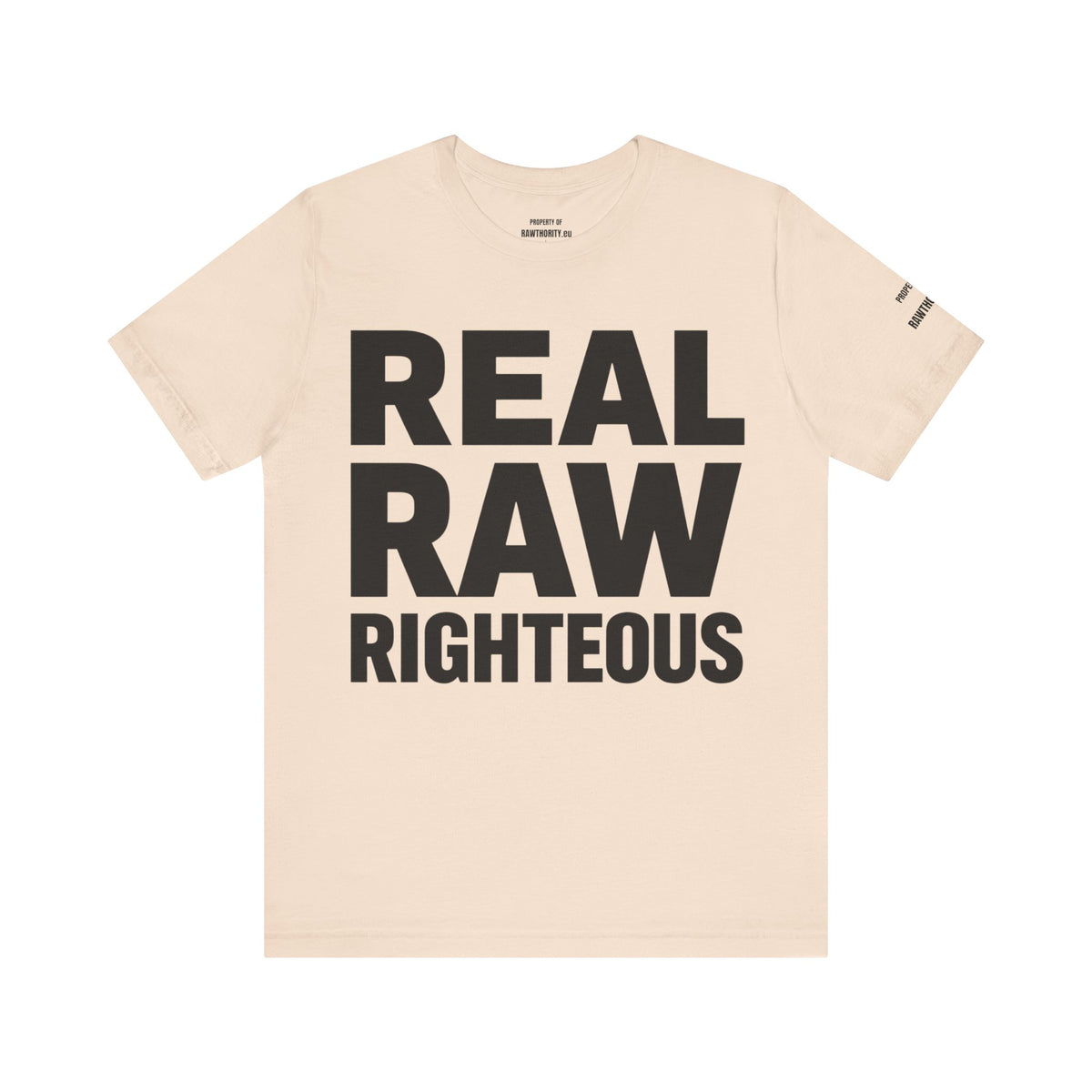 REAL RAW RIGHTOUS  large text Unisex Garment-Dyed T-shirt