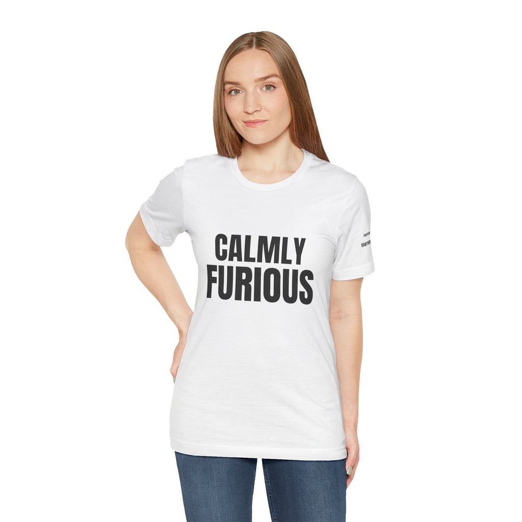 CALMLY FURIOUS Unisex Cotton Tee