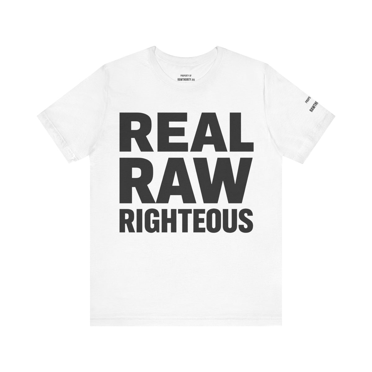 REAL RAW RIGHTOUS  large text Unisex Garment-Dyed T-shirt