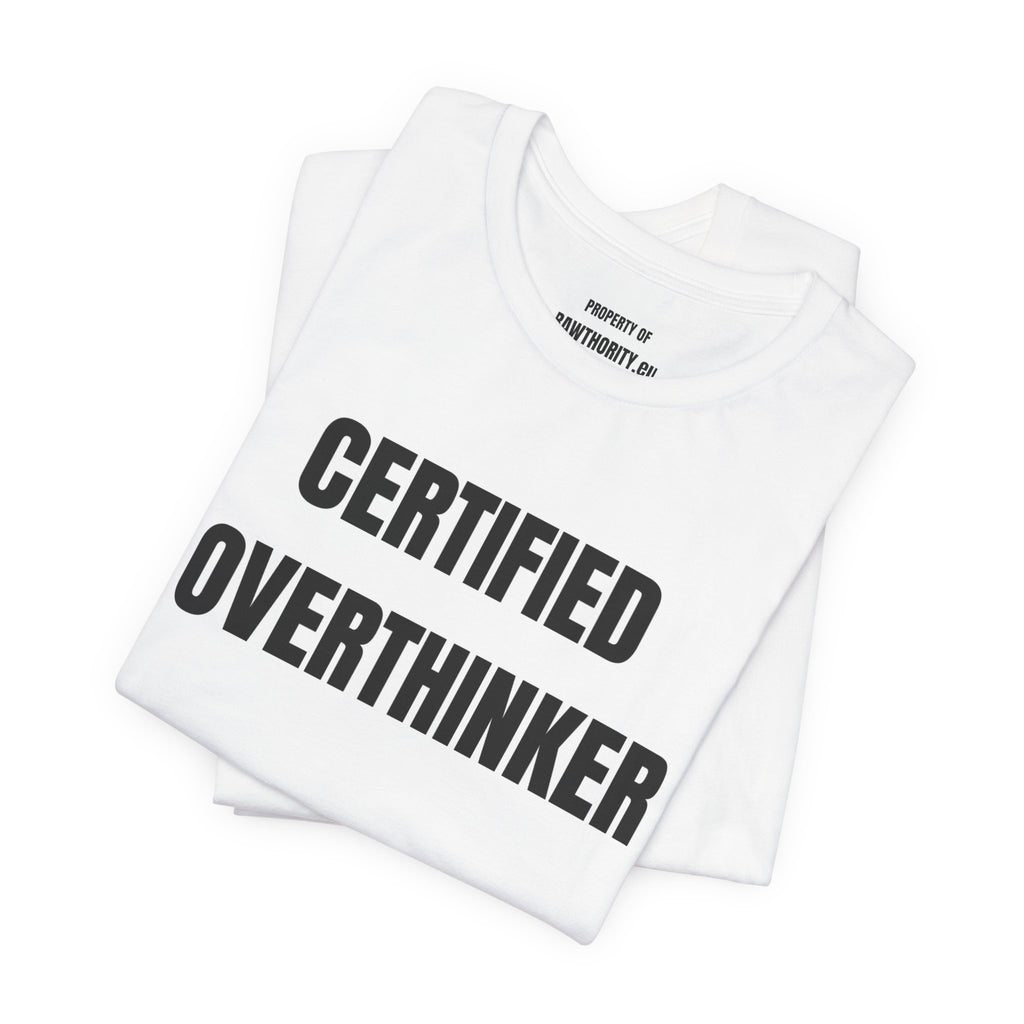 Certified Overthinker T-Shirt