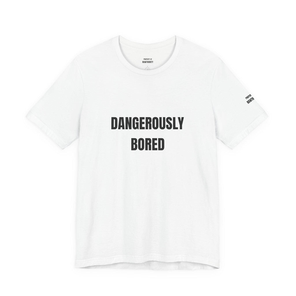 DANGEROUSLY BORED Unisex  Short Sleeve