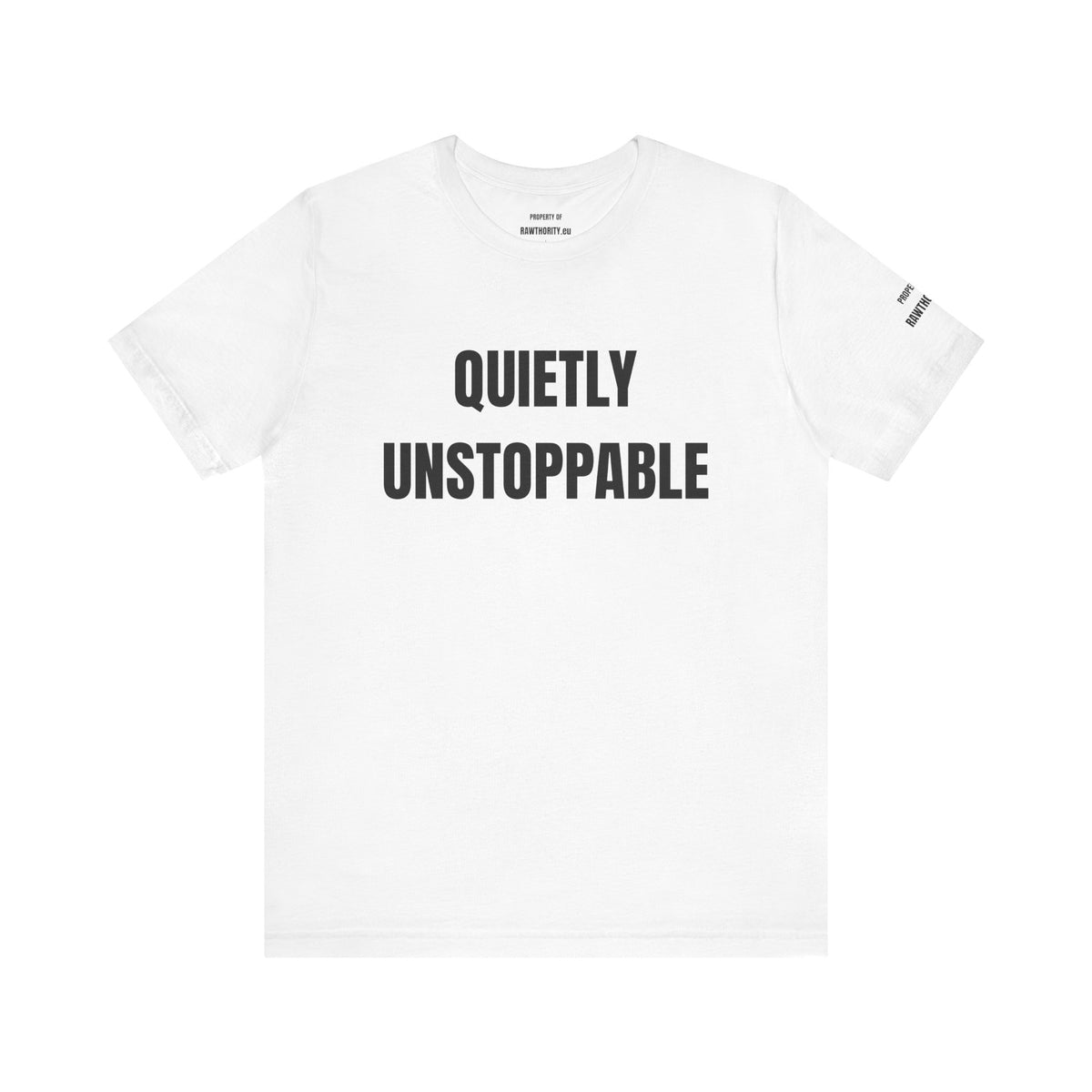 Quietly Unstoppable Motivational T-Shirt