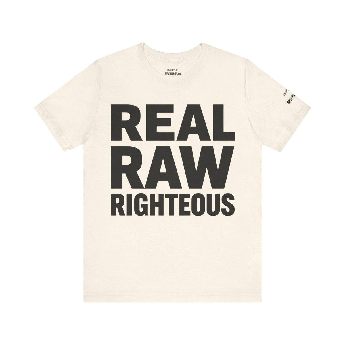 REAL RAW RIGHTOUS  large text Unisex Garment-Dyed T-shirt