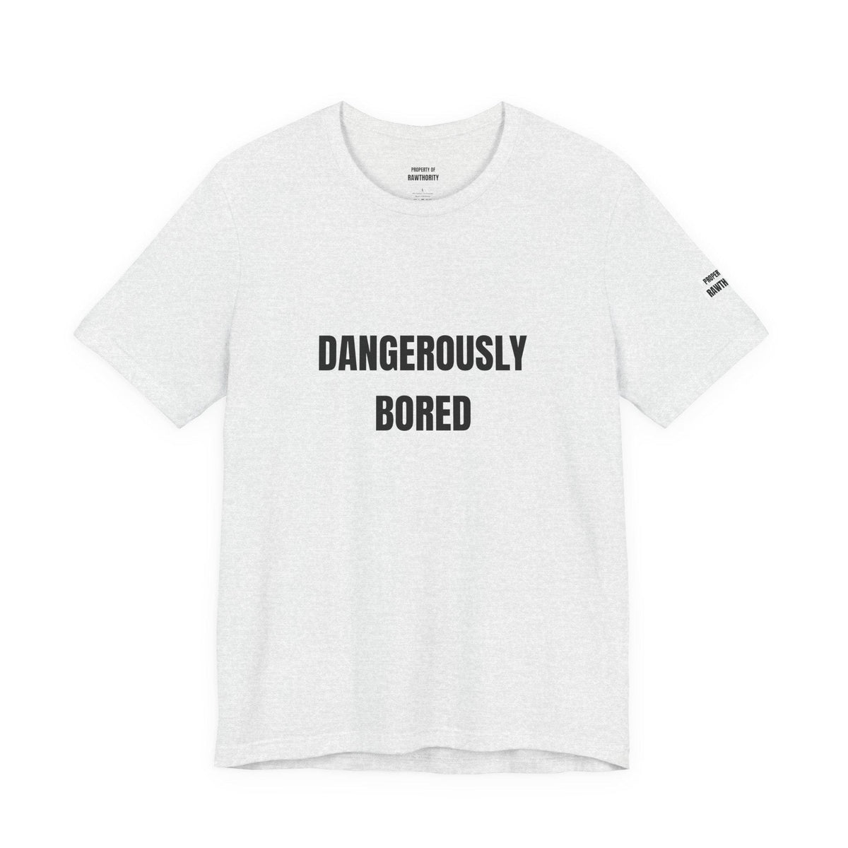 DANGEROUSLY BORED Unisex  Short Sleeve