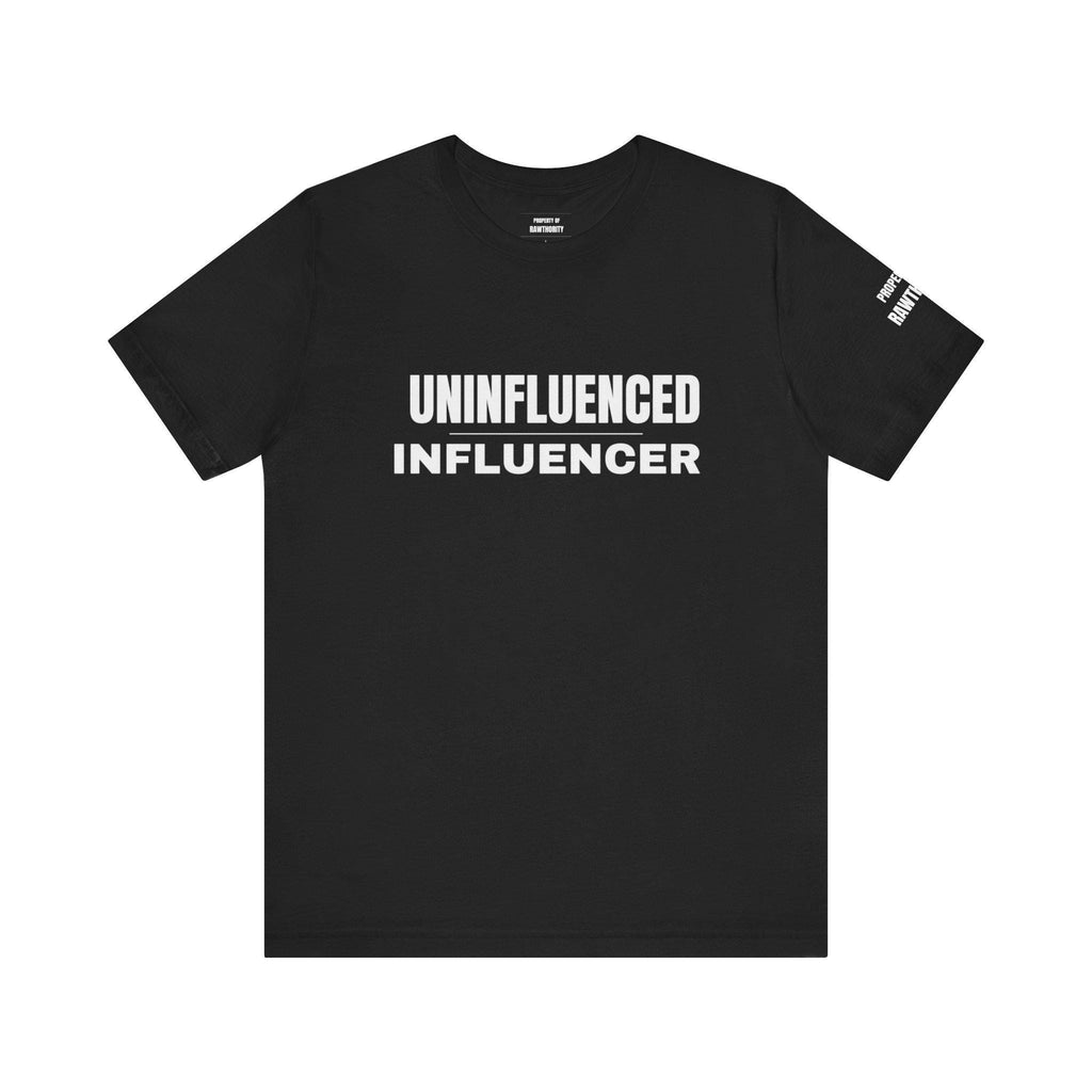 UNINFLUENCED INFLUENCER Unisex Short Sleeve
