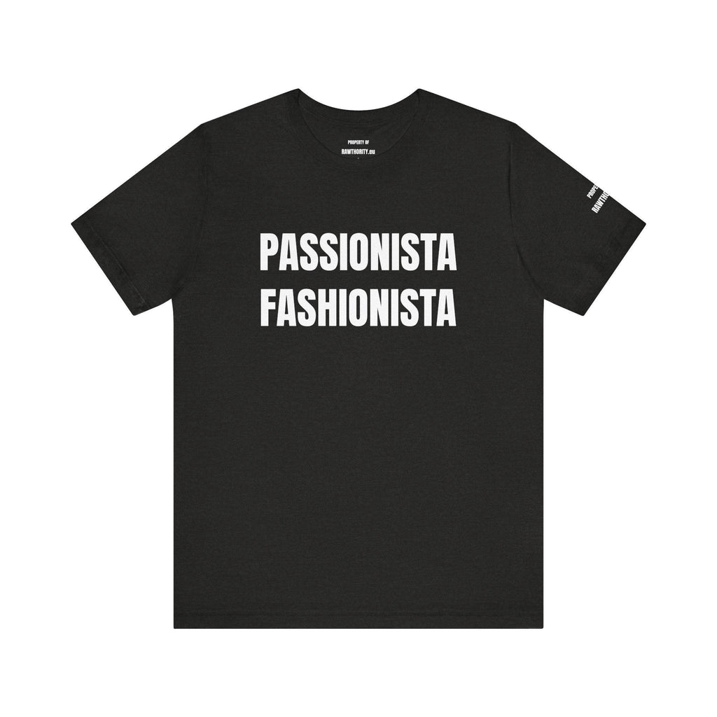 PASSIONISTA FASHIONISTA Unisex Jersey Short Sleeve Tee