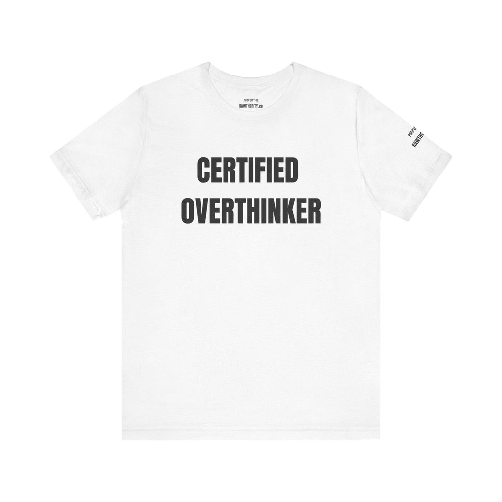CERTIFIED OVERTHINKER Unisex Jersey Short Sleeve Tee