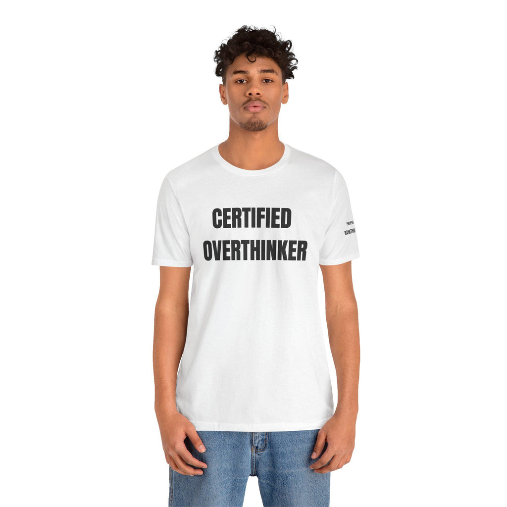 CERTIFIED OVERTHINKER Unisex Jersey Short Sleeve Tee