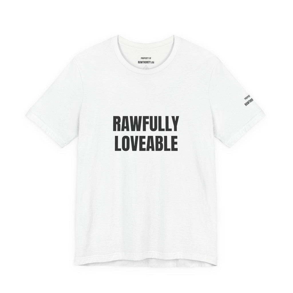 RAWFULLY LOVEABLE T-Shirt | Statement Text Tee, Minimal Typography