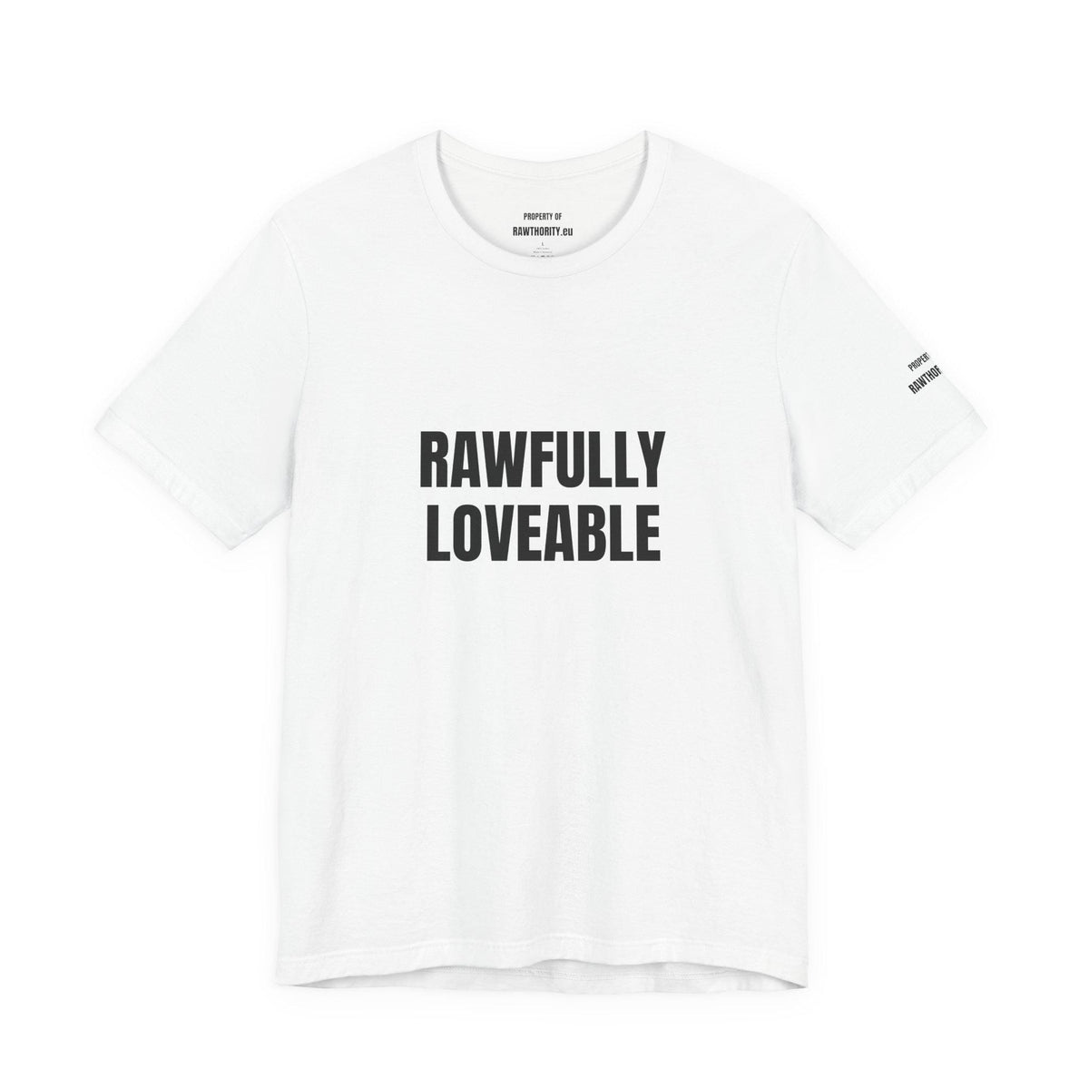 RAWFULLY LOVEABLE T-Shirt | Statement Text Tee, Minimal Typography