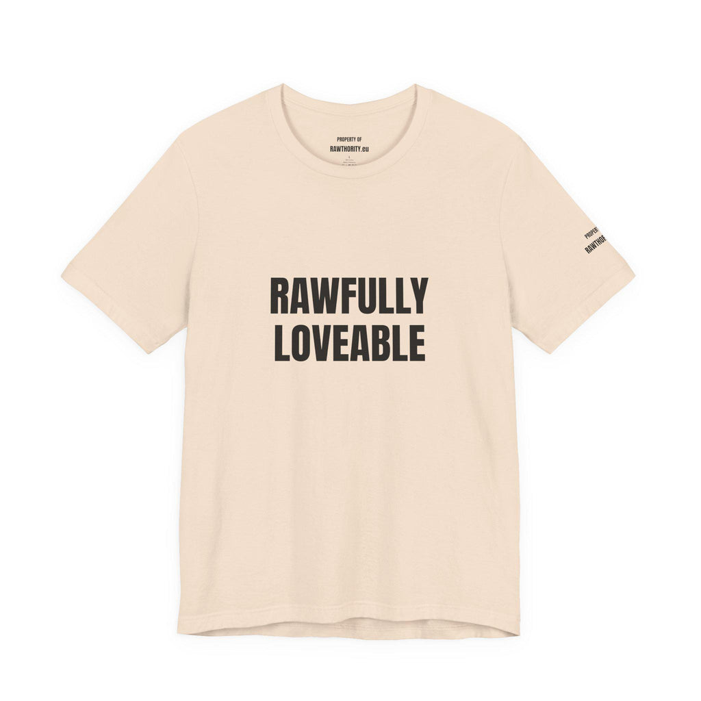 RAWFULLY LOVEABLE T-Shirt | Statement Text Tee, Minimal Typography