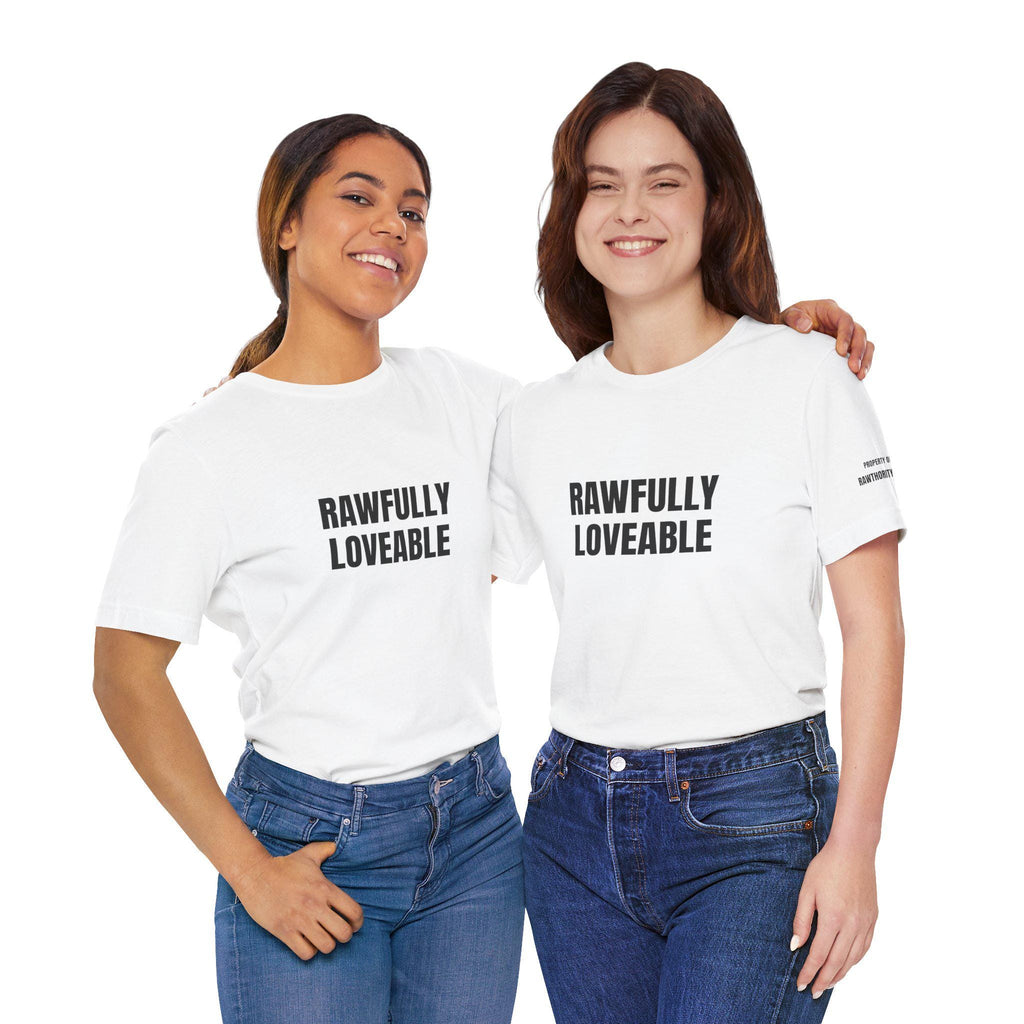 RAWFULLY LOVEABLE T-Shirt | Statement Text Tee, Minimal Typography
