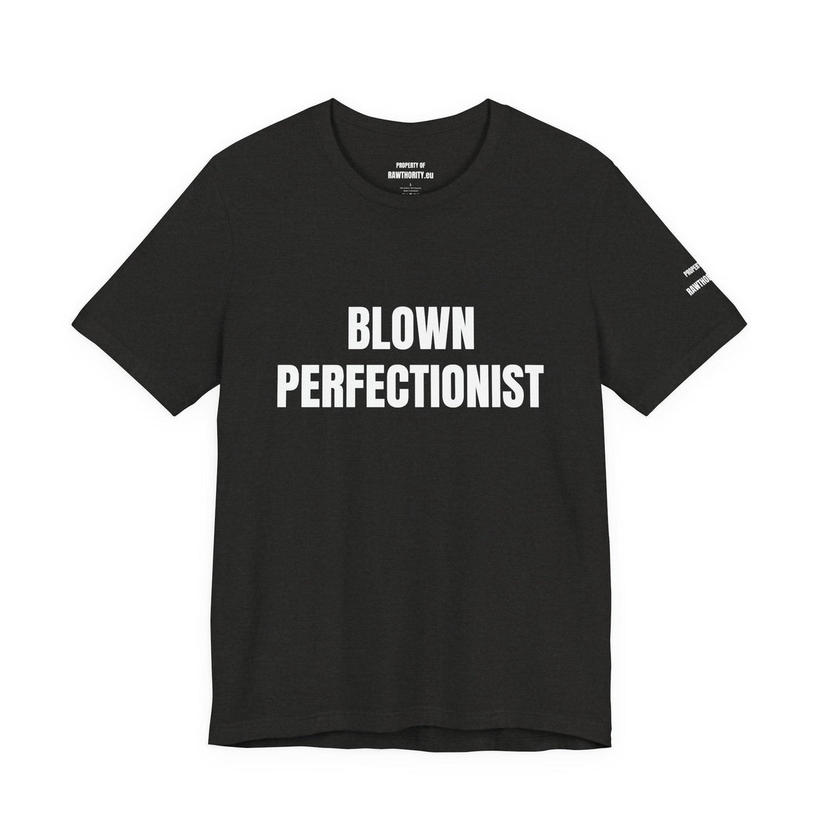 BLOWN PERFECTIONIST Tee | Bold White Text on Black Shirt