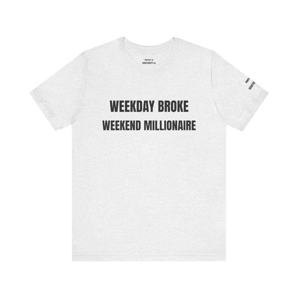 Weekday Broke Weekend Millionaire Tee | White Graphic T-Shirt