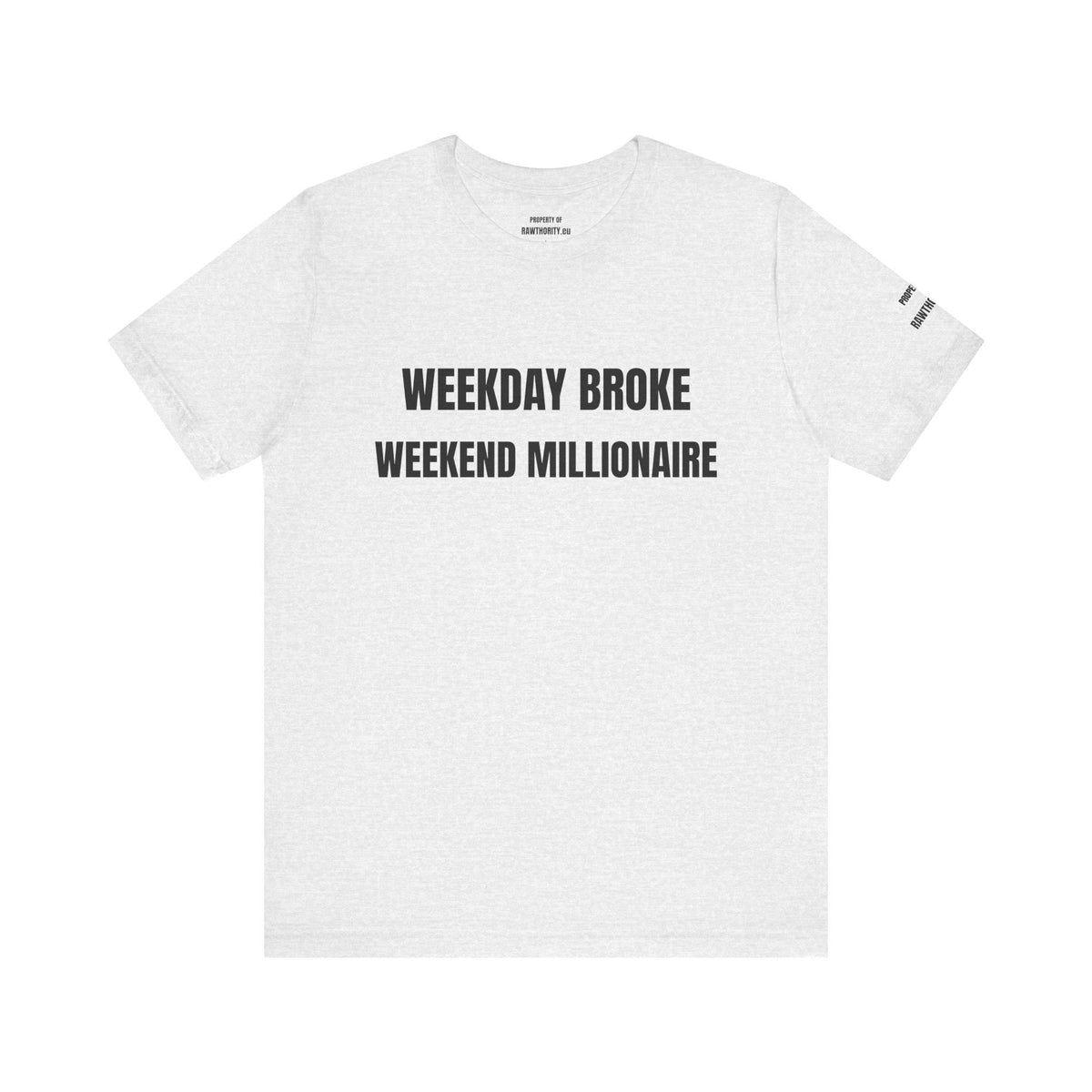 Weekday Broke Weekend Millionaire Tee | White Graphic T-Shirt