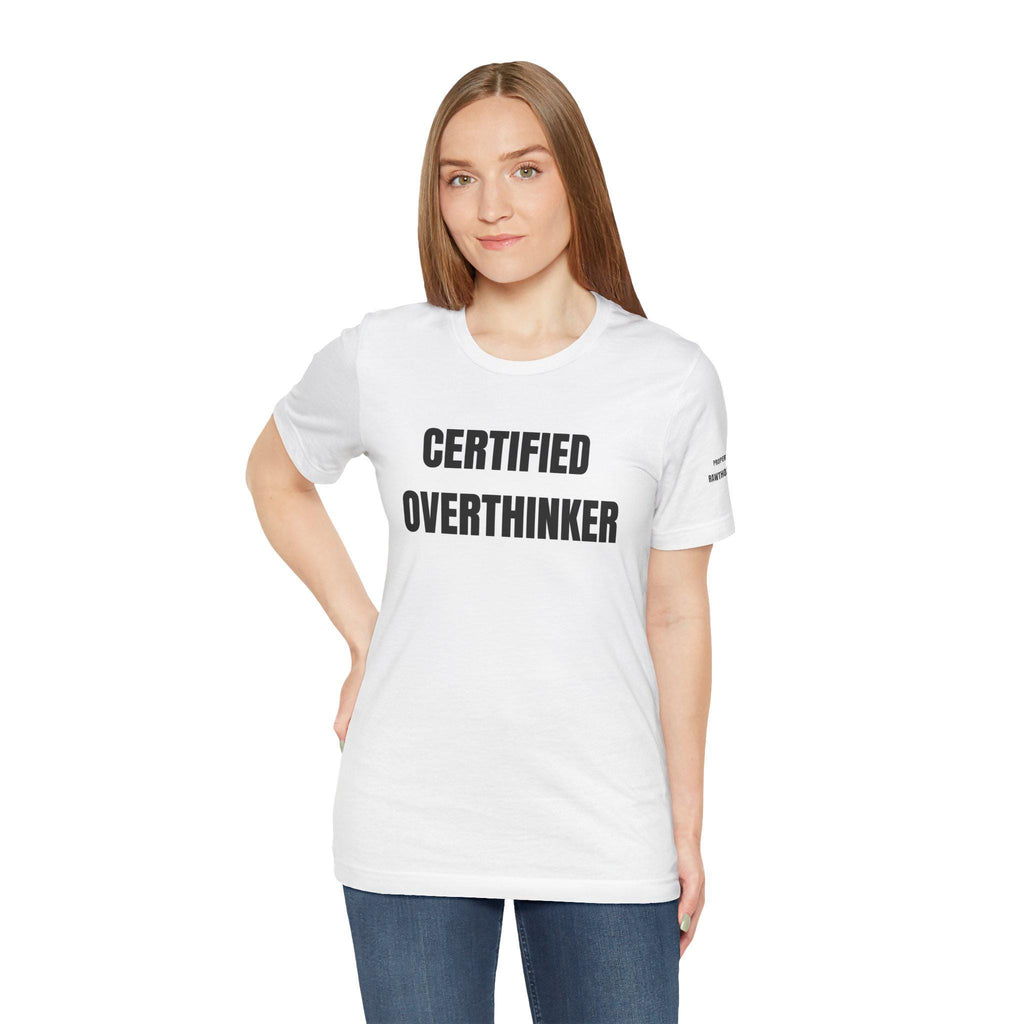 CERTIFIED OVERTHINKER Unisex Jersey Short Sleeve Tee