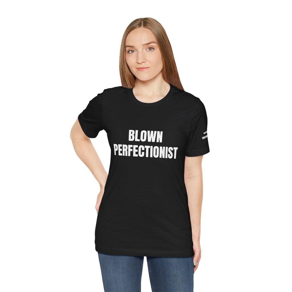 BLOWN PERFECTIONIST Tee | Bold White Text on Black Shirt