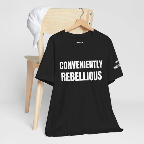 Conveniently Rebellious T-Shirt | Bold Text Graphic Tee, Statement Apparel